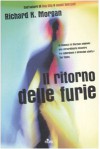 Il ritorno delle furie - Richard K. Morgan, Vittorio Curtoni