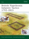 British Napoleonic Infantry Tactics 1792–1815 - Philip J. Haythornthwaite, Steve Noon