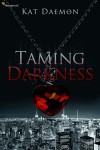 Taming Darkness - Kat Daemon