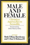 Male and female: Christian approaches to sexuality - Urban Tigner Holmes, Ruth Tiffany Barnhouse