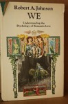 We: Understanding the Psychology of Romantic Love - Robert A. Johnson