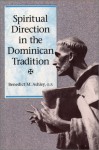 Spiritual Direction in the Dominican Tradition - Benedict M. Ashley