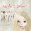 Mom, Am I Different? - Jennifer Adkins, Georgia Stylou