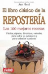 LIBRO CLÁSICO DE LA REPOSTERÍA, EL. Las 100 mejores recetas (Cocina (swing)) - Ann Nicol