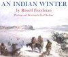 An Indian Winter - Russell Freedman, Karl Bodmer