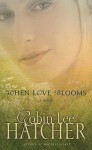 When Love Blooms - Robin Lee Hatcher