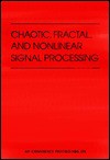 Chaotic, Fractal, and Nonlinear Signal Processing - Richard Katz