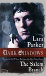 Dark Shadows: The Salem Branch - Lara Parker