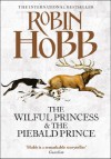 The Wilful Princess and the Piebald Prince - Robin Hobb