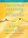 Emotional Freedom: Liberate Yourself From Negative Emotions and Transform Your Life (Audio) - Judith Orloff