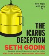 The Icarus Deception: How High Will You Fly? (Audio) - Seth Godin