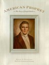 American Prophet: The Story of Joseph Smith - Heidi S. Swinton