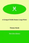 A Group of Noble Dames - Thomas Hardy