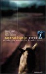 Zastrašivanje strašila: antologija mađarske kratke priče - Stjepan Lukač, Jolan Mann, Neven Ušumović, Ádám Bodor, László Darvasi, Tibor Déry, Péter Esterházy, László Garaczi, Nándor Gion, Lajos Grendel, Péter Hajnóczy, László Krasznahorkai, Endre Kukorelly, Iván Mándy, Sándor Márai, László Marton, Miklós Mészöly, Péter Nádas, Géza