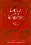 Layla and Majnun: The Classic Love Story of Persian Literature - Nizami Ganjavi, Colin Turner