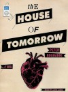 The House of Tomorrow - Peter Bognanni, Lloyd James