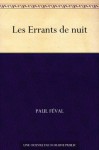 Les Errants de nuit (French Edition) - Paul Féval