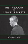 The Theology of Samuel Beckett - John Calder