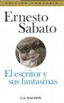 El Escritor y Sus Fantasmas - Ernesto Sábato