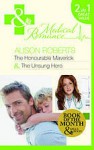 The Honourable Maverick / The Unsung Hero - Alison Roberts