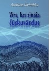 Vīrs, kas zināja čūskuvārdus - Andrus Kivirähk, Zane Balode