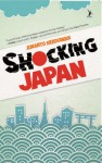 Shocking Japan - Junanto Herdiawan, Sophie Mou, Ikhdah Henny