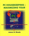 PC Housekeeping: Maximizing Your PC - James Meade