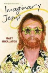 Imaginary Jesus - Matt Mikalatos