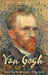 Van Gogh: The Life - Steven Naifeh, Gregory White Smith