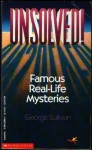 Unsolved: Famous Real-Life Mysteries - George Sullivan