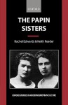 The Papin Sisters - Rachel Edwards, Keith Reader