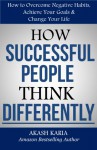 How Successful People Think Differently - Akash Karia