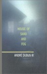 House of Sand and Fog - Andre Dubus III