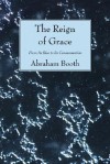 The Reign of Grace: From Its Rise to Its Consummation - Abraham Booth, Thomas Chalmers