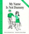 My Name Is Not Dummy - Elizabeth Crary