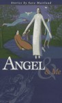 Angel and Me - Sara Maitland