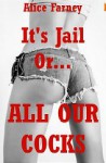 It's Jail or All Our Cocks: A Blackmail Gangbang Erotica - Alice Farney