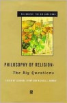 Philosophy of Religion Philosophy of Religion: The Big Questions the Big Questions - Eleonore Stump