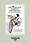 The Non Cyclist's Guide to the Century and Other Road Races: Get on Your Butt and Into Gear - Dawn Dais