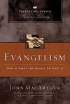 Evangelism: How to Share the Gospel Faithfully - John F. MacArthur Jr., Grace Community Church Staff