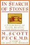 In Search of Stones: A Pilgrimage of Faith, Reason, and Discovery - M. Scott Peck, Christopher Peck