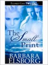 The Small Print - Barbara Elsborg