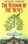 The Wisdom of the Runes - Michael Howard