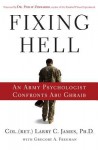 Fixing Hell: An Army Psychologist Confronts Abu Ghraib - Larry C. James, Philip G. Zimbardo