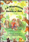 J. B. Wigglebottom and the Parade of Pets - Vivian Sathre