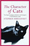 The Character Of Cats - Stephen Budiansky