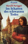 Im Schatten Des Schwarzen Todes - Harald Parigger