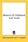 Memoirs of Childhood and Youth - Albert Schweitzer, C.T. Campion