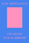 Sufi Meditation (Lights of Wisdom Series, No. 1) - Lex Hixon