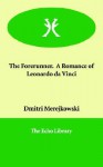 The Forerunner. A Romance of Leonardo da Vinci - Dmitry Merezhkovsky, Dmitri Merejkowski